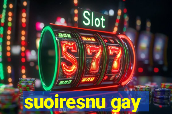 suoiresnu gay